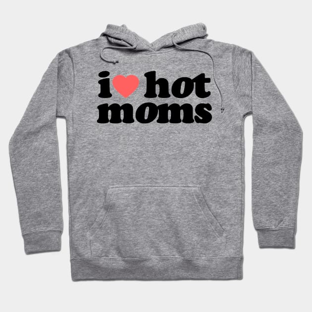 I Heart Hot Moms Vol.4 Hoodie by Chiko&Molly